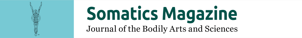 Somatics Magazine — Journal of the Bodily Arts and Sciences