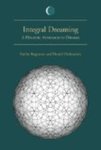 Integral dreaming : a holistic approach to dreams by Daniel Deslauriers and Fariba Bogzaran