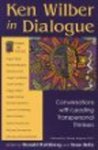 Ken Wilber in Dialogue: Conversations with Leading Transpersonal Thinkers by Sean Kelly and Donald J. Rothberg